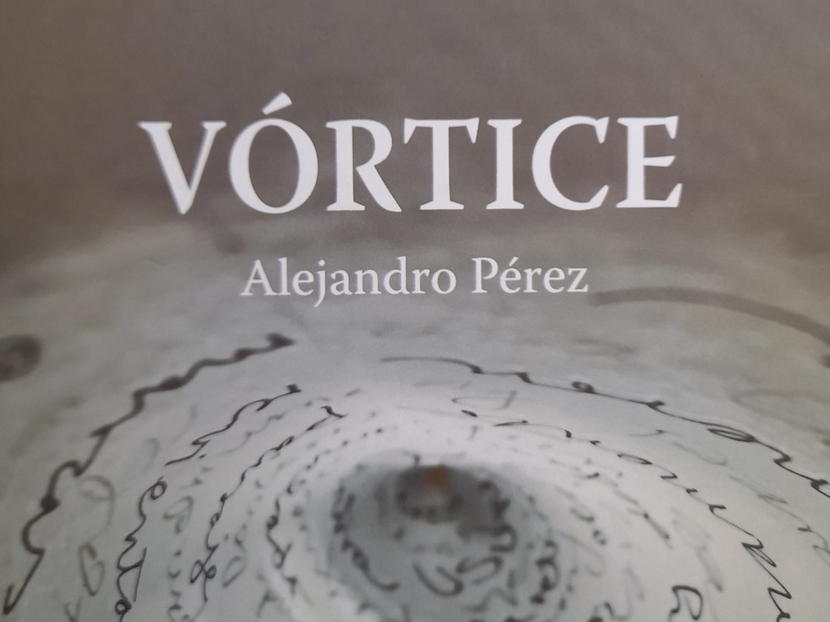 Sobre «Vórtice» de Alejandro Pérez — Benjamín&nbsp;Carrasco